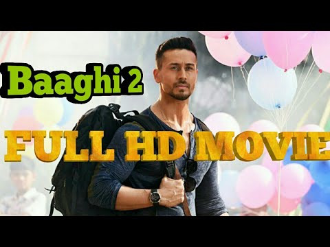 Baaghi 2 full movie HD Bollywood movie Tiger Shroff Disha Patani