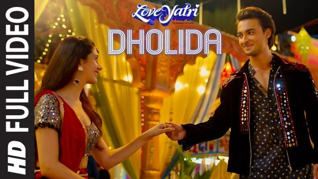 Hindi Song | Full HD | Dholida Full Video | LOVEYATRI | Aayush S | Warina H|Neha Kakkar, Udit N, Palak M, Raja H,Tanishk B