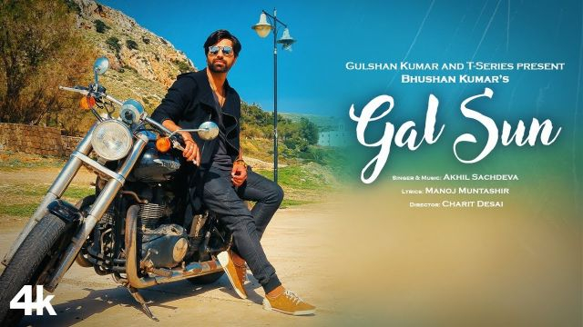 Gal Sun Official Video Song | Akhil Sachdeva | Manoj Muntashir | Bhushan Kumar
