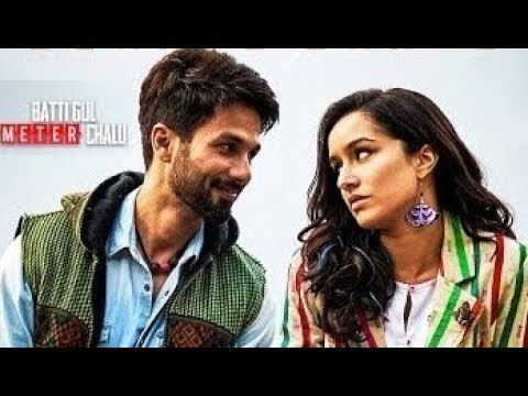 Batti Gul Meter Chalu Full Movie  Shahid Kapoor, Shraddha Kapoor